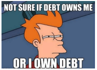 Debt Owns me meme